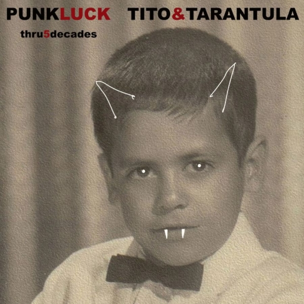 Tito & Tarantula - Punk Luck Thru 5 Decades i gruppen CD / Kommende / Pop-Rock hos Bengans Skivbutik AB (5697492)
