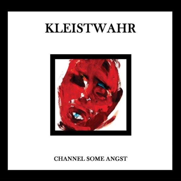 Kleistwahr - Channel Some Angst i gruppen CD / Pop-Rock hos Bengans Skivbutik AB (5698027)