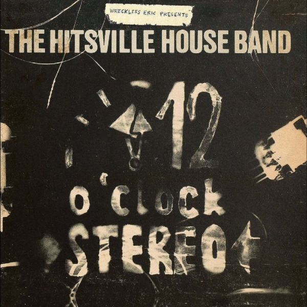 Wreckless Eric Presents The Hitsvil - 12 O'clock Stereo i gruppen CD / Pop-Rock hos Bengans Skivbutik AB (5698050)