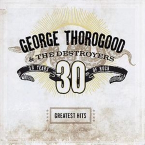 George Thorogood & The Destroyers - Greatest Hits i gruppen -Start Uni-CD hos Bengans Skivbutik AB (570606)