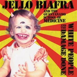 Biafra Jello And The Guantanamo Sch - White People And The Damage Done i gruppen CD hos Bengans Skivbutik AB (571075)