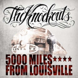Knockouts The - 5000 Miles From Louisville i gruppen CD / Pop-Rock,Svensk Musikkk hos Bengans Skivbutik AB (573599)