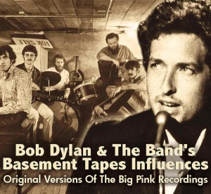 V/A - Bob Dylan & The Bands Basemen - Dylan Bob & The Bands Basement Tape i gruppen CD / Pop-Rock hos Bengans Skivbutik AB (574941)