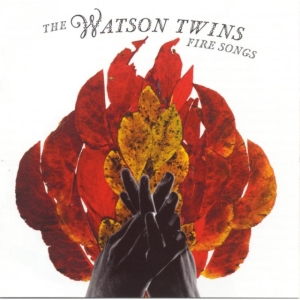 Watson Twins The - Fire Songs i gruppen CD / Pop-Rock hos Bengans Skivbutik AB (576463)