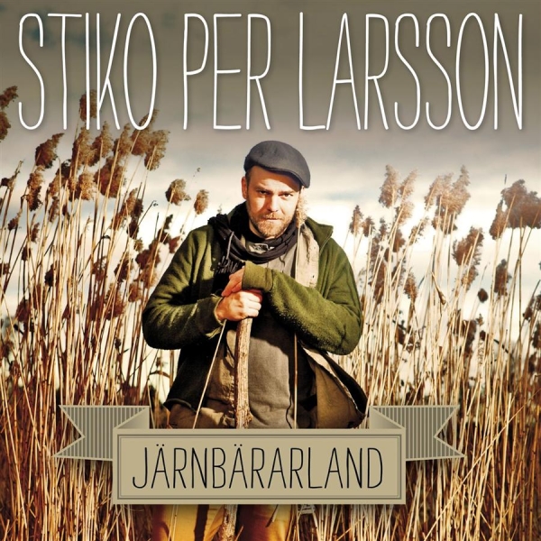 Stiko Per Larsson - Järnbärarland i gruppen CD / Pop hos Bengans Skivbutik AB (576927)