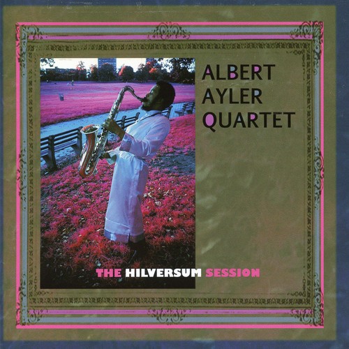 Ayler Albert Quartet - Hilversum Session i gruppen CD / Jazz/Blues hos Bengans Skivbutik AB (577351)