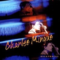 Mingus Charles - Backtracks i gruppen CD hos Bengans Skivbutik AB (577513)