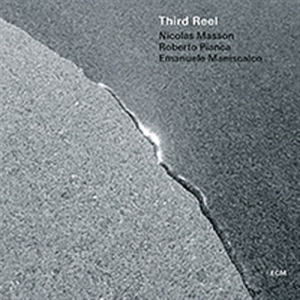 Masson / Pianca / Maniscalco - Third Reel i gruppen CD hos Bengans Skivbutik AB (580709)