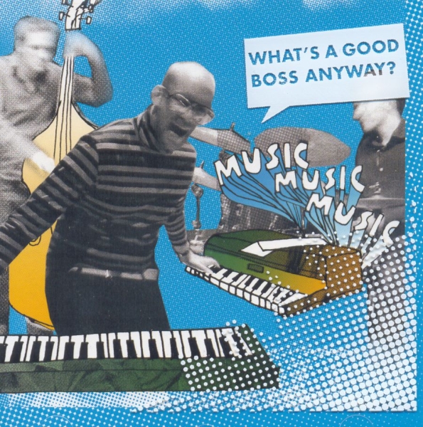 Musicmusicmusic - What's A Good Boss Anyway? i gruppen CD / Pop hos Bengans Skivbutik AB (582150)