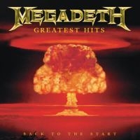 Megadeth - Greatest Hits - Back To The Start i gruppen CD / Pop-Rock hos Bengans Skivbutik AB (582187)