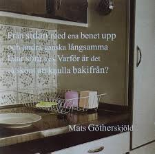 Mats Götherskjöld - Från Sidan Med Ena Benet Upp Och An i gruppen CD hos Bengans Skivbutik AB (585997)