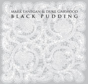 Lanegan Mark & Garwood Duke - Black Pudding i gruppen CD / Pop-Rock hos Bengans Skivbutik AB (587390)