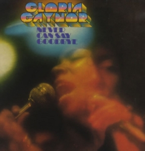Gaynor Gloria - Never Can Say Goodbye i gruppen CD / RnB-Soul hos Bengans Skivbutik AB (587561)