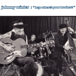 Johnny Winter - Hey, Where's Your Brother i gruppen Annet / hos Bengans Skivbutik AB (587869)
