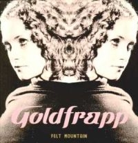Goldfrapp - Felt Mountain i gruppen CD / Pop hos Bengans Skivbutik AB (587895)