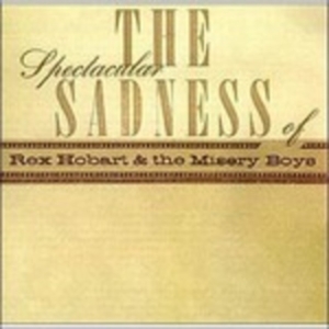 Hobart Rex & Misery Boys - Spectacular Sadness Of i gruppen CD / Country,Pop-Rock hos Bengans Skivbutik AB (590931)