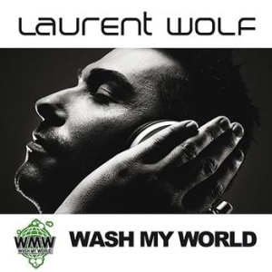 Laurent Wolf - Wash My World i gruppen CD / Pop hos Bengans Skivbutik AB (591171)
