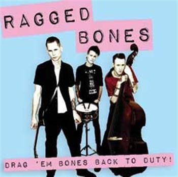 Ragged Bones - Drag 'Em Bones Back To Duty! i gruppen CD / Toppselgere hos Bengans Skivbutik AB (591242)