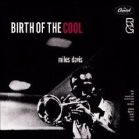 Miles Davis - Birth Of The Cool - Rvg Remaster i gruppen Labels /  hos Bengans Skivbutik AB (591820)