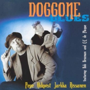 Pepe Ahlqvist & Jarkka Rissanen - Doggone Blues i gruppen CD hos Bengans Skivbutik AB (592743)