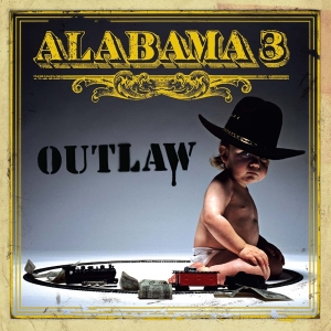 Alabama 3 - Outlaw i gruppen CD hos Bengans Skivbutik AB (592956)