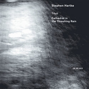 Hartke Stephen - Tituli / Cathedral In The Trashing i gruppen CD hos Bengans Skivbutik AB (593505)