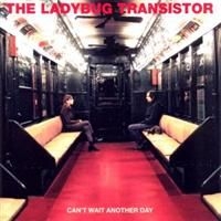 Ladybug Transistor - Can't Wait Another Day i gruppen CD hos Bengans Skivbutik AB (594618)