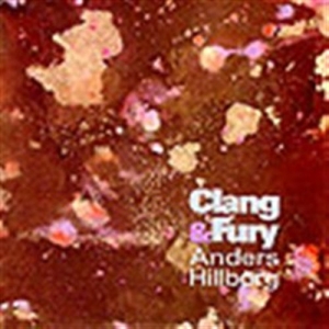 Hillborg Anders - Clang & Fury i gruppen CD hos Bengans Skivbutik AB (595062)