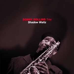 Sonny -Trio- Rollins - Shadow Waltz i gruppen CD hos Bengans Skivbutik AB (597460)
