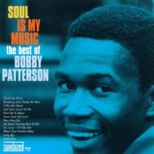 Patterson Bobby - Soul Is My Music: The Best Of Bobby i gruppen VI TIPSER / Klassiska lablar / Sundazed / Sundazed CD hos Bengans Skivbutik AB (597965)