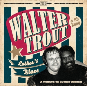 Walter Trout - Luther's Blues - A Tribute To Luther Allison i gruppen CD hos Bengans Skivbutik AB (599343)