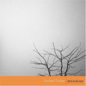 Parker Anders - Tell It To The Dust i gruppen Annet /  hos Bengans Skivbutik AB (599591)