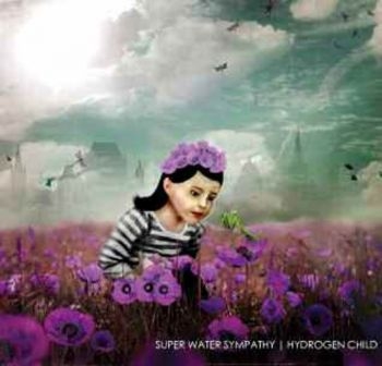 Super Water Sympathy - Hydrogen Child i gruppen CD / Pop hos Bengans Skivbutik AB (599807)
