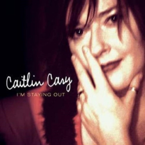 Cary Caitlin - I'm Staying Out i gruppen VI TIPSER / Klassiska lablar / YepRoc / CD hos Bengans Skivbutik AB (601133)