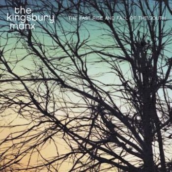 Kingsbury Manx - The Fast Rise And Fall Of The South i gruppen CD / Rock hos Bengans Skivbutik AB (601177)