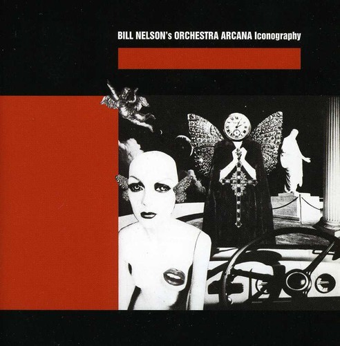 Bill Nelson's Orchestra Arcana - Iconography i gruppen CD / Pop hos Bengans Skivbutik AB (602946)