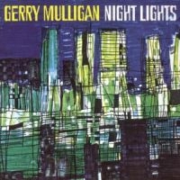 Gerry Mulligan Sextet Gerry Mullig - Night Lights i gruppen CD / Toppselgere hos Bengans Skivbutik AB (606011)