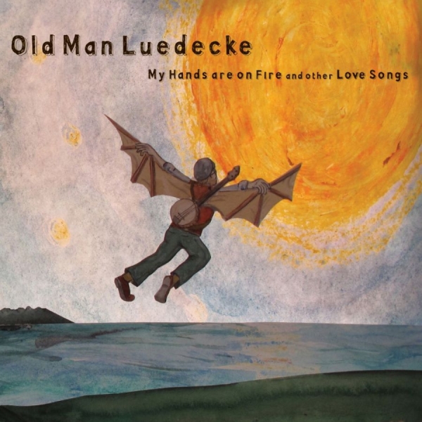 Old Man Luedecke - My Hands Are On Fire And i gruppen CD / Toppselgere hos Bengans Skivbutik AB (606783)