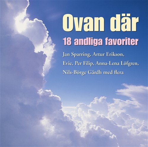 Various - Ovan Där -18 Andliga Favoriter i gruppen Annet /  hos Bengans Skivbutik AB (607536)