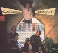 Gang Green - You Got It i gruppen CD hos Bengans Skivbutik AB (607774)