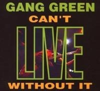 Gang Green - Can't Live Without It (+ Bonus) i gruppen CD / Pop-Rock hos Bengans Skivbutik AB (607775)