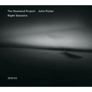 The Dowland Project  W/John Potter - Night Sessions i gruppen Externt_Lager / Naxoslager hos Bengans Skivbutik AB (608496)