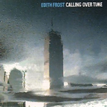 Frost Edith - Calling Over Time i gruppen CD / Rock hos Bengans Skivbutik AB (611734)
