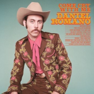 Daniel Romano - Come Cry With Me i gruppen CD / Pop-Rock hos Bengans Skivbutik AB (612298)