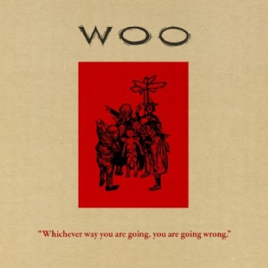 Woo - Whichever Way You Are Going, You Ar i gruppen CD hos Bengans Skivbutik AB (612445)