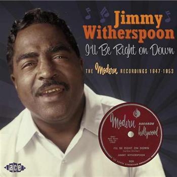 Witherspoon Jimmy - I'll Be Right On Down: The Modern R i gruppen CD / Toppselgere hos Bengans Skivbutik AB (615005)