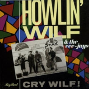 Howlin' Wilf And The Vee-Jays - Cry Wilf! i gruppen CD / Pop-Rock hos Bengans Skivbutik AB (615554)