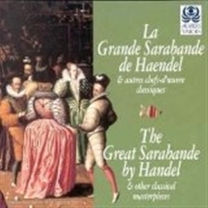 Handel George Frideric - La Grande Sarabande i gruppen CD / Klassisk hos Bengans Skivbutik AB (621383)