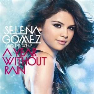 Selena Gomez & The Scene - Year Without Rain i gruppen Minishops / Selena Gomez hos Bengans Skivbutik AB (622176)