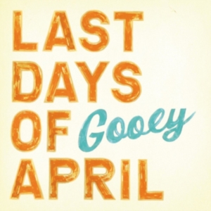 Last Days Of April - Gooey i gruppen CD hos Bengans Skivbutik AB (625805)